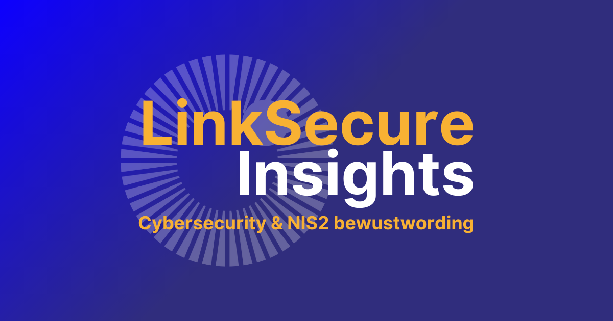 LinkSecure Insights Event Cybersecurity en NIS2